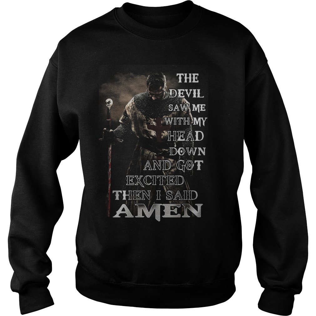 Devil Saw Head Got Excited Said Amen Sweatshirt