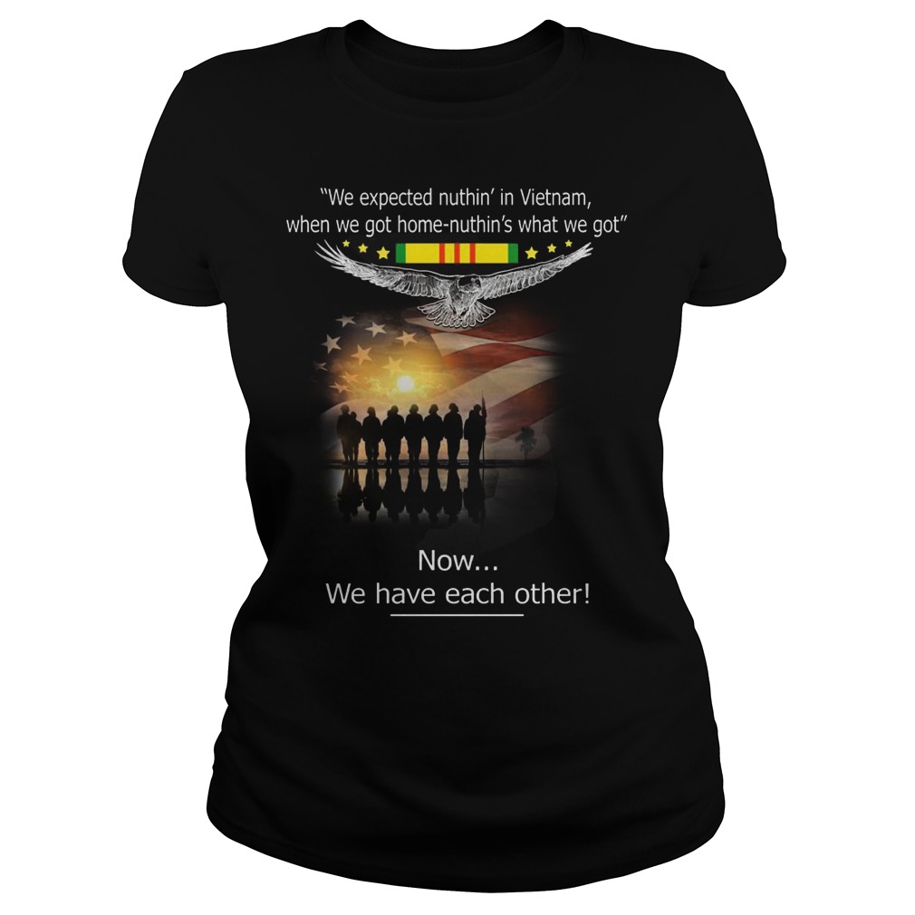 Expected Nuthin Vietnam Got Home Nuthin Got Ladies Tee
