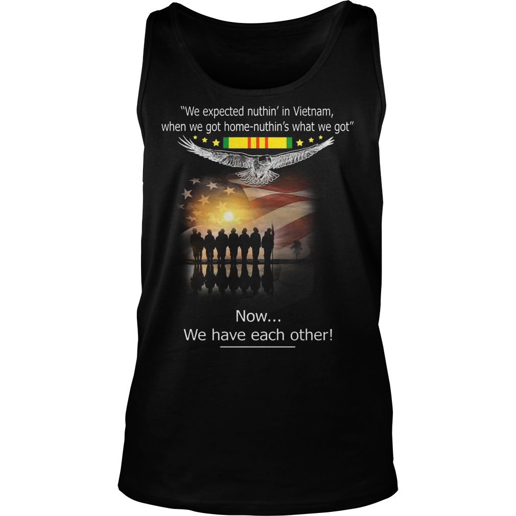 Expected Nuthin Vietnam Got Home Nuthin Got Unisex Tank Top