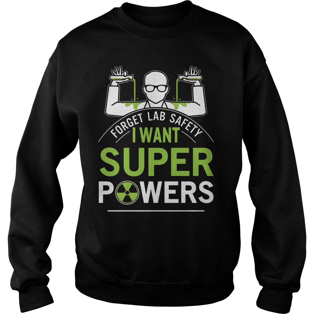 Forget Lab Safety Want Super Powers Sweater
