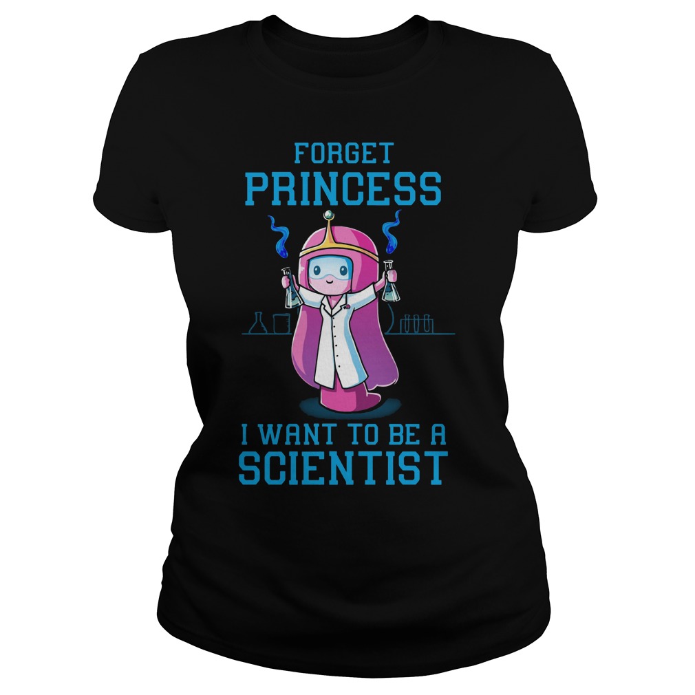 Forget Princess Want Scientist Ladies