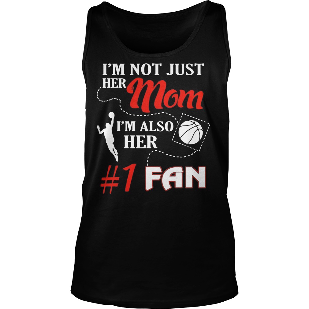Im Not Just Mom Im Also Fan Basketball Mom Tank Top