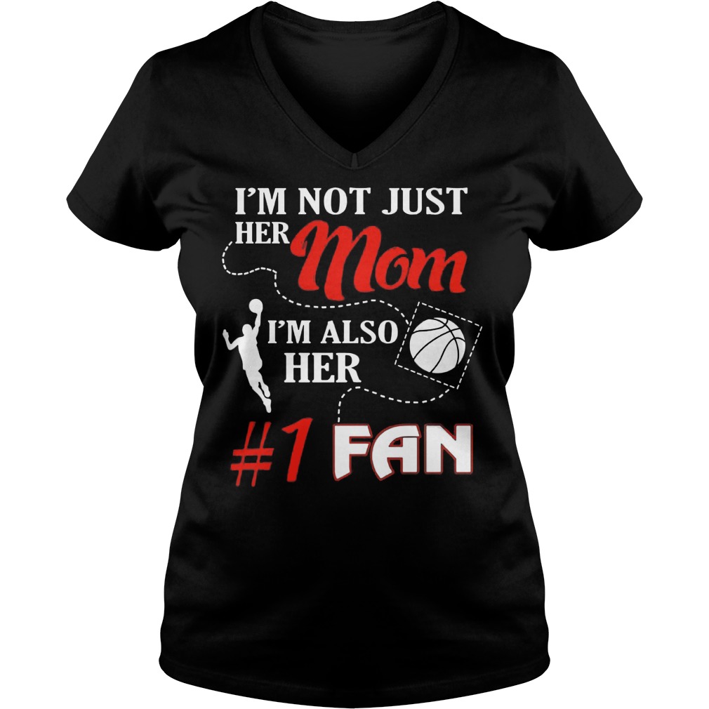 Im Not Just Mom Im Also Fan Basketball Mom V Neck