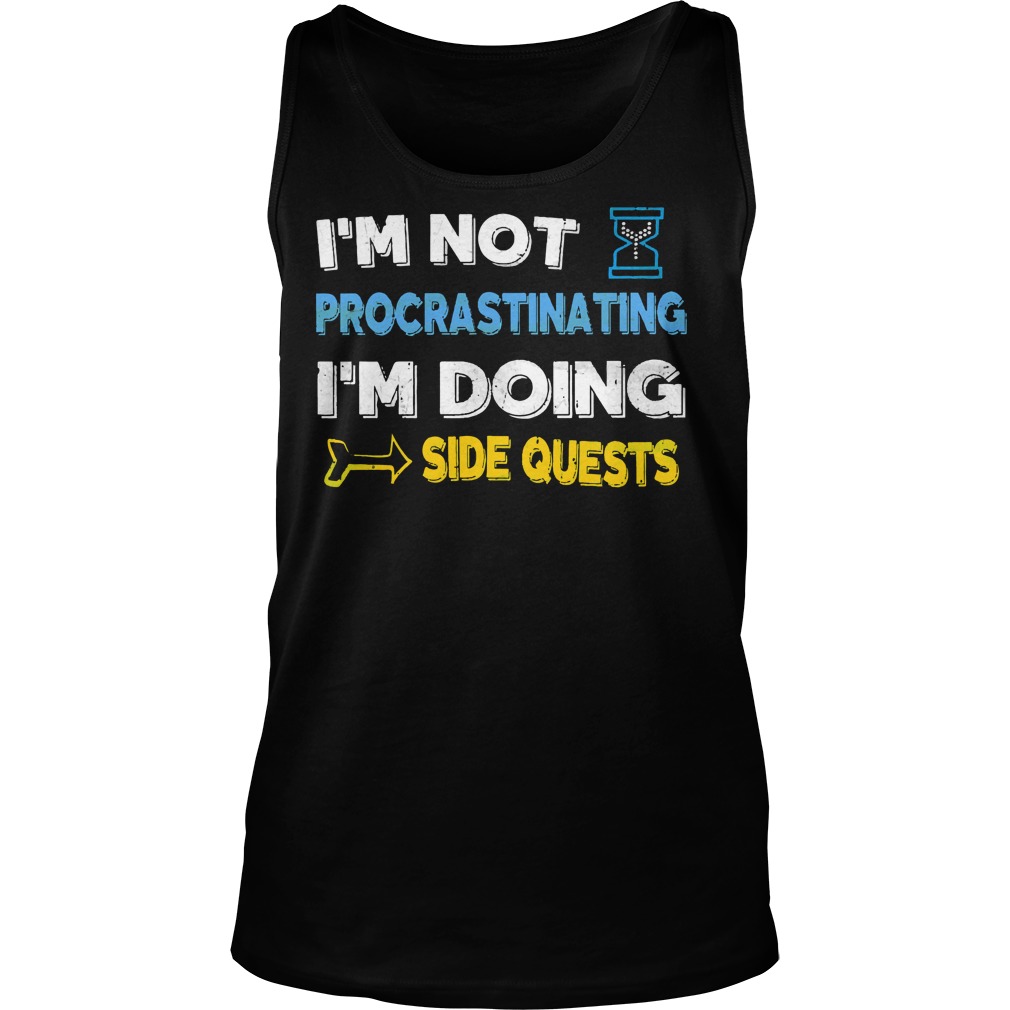 Im Not Procrastinating Im Side Quests Tank Top