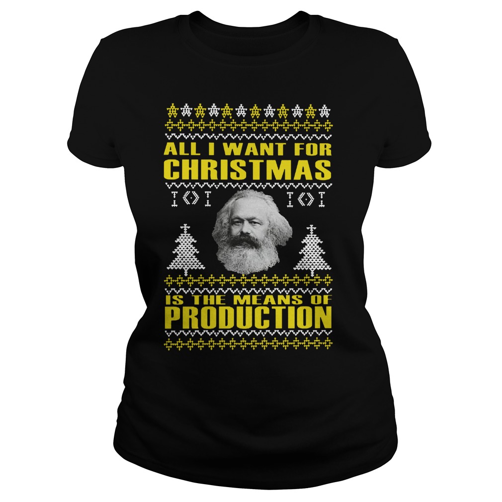 Karl Marx Want Christmas Means Production Ladies Tee