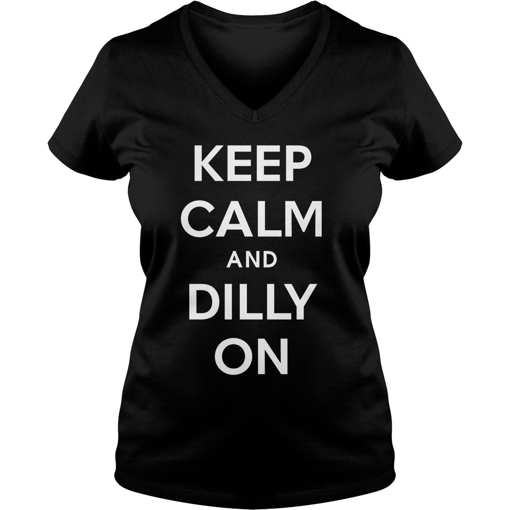 Keep Calm Dilly Dilly V Neck