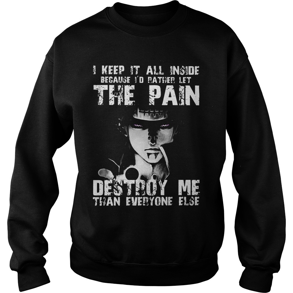 Naruto Keep Inside Pan Destroy Everyone Else Sweatshirt