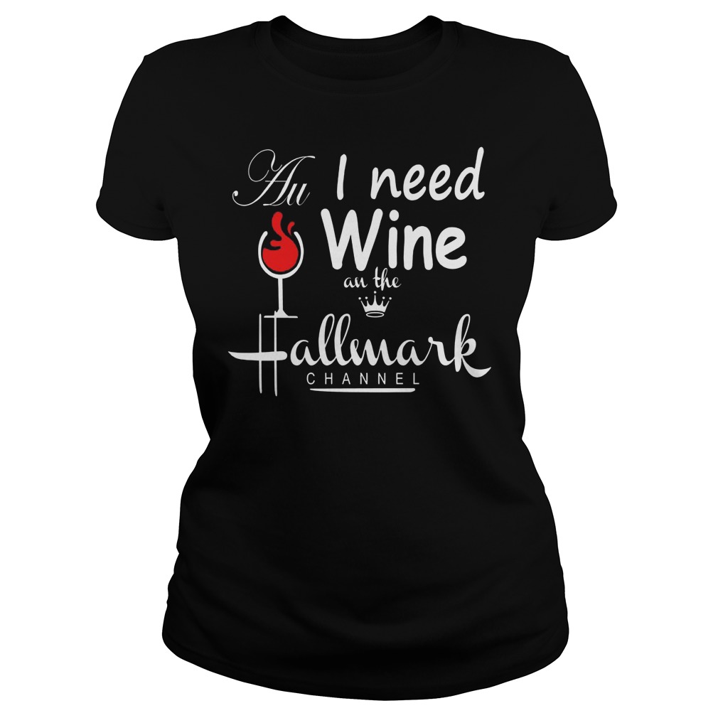 Need Wine Hallmark Channel Ladies Tee
