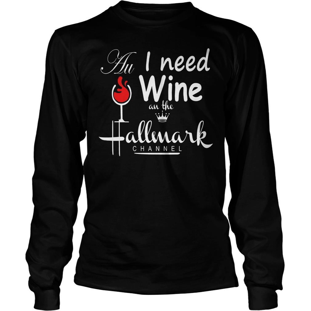 Need Wine Hallmark Channel Unisex Longsleeve Tee