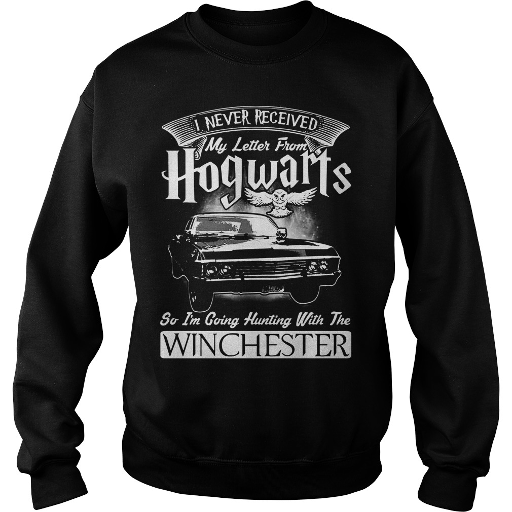 Never Received Letter Hogwarts Im Going Hunting Winchester Sweatshirt