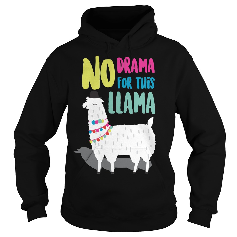 No Drama For This Llama Shirt, Hoodie, Sweater, Longsleeve T-shirt ...