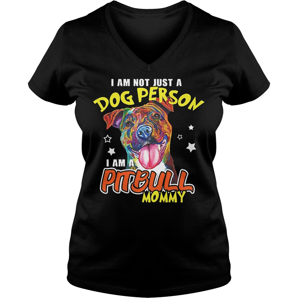 Not Just Dog Person Pit Bull Mommy Ladies V Neck