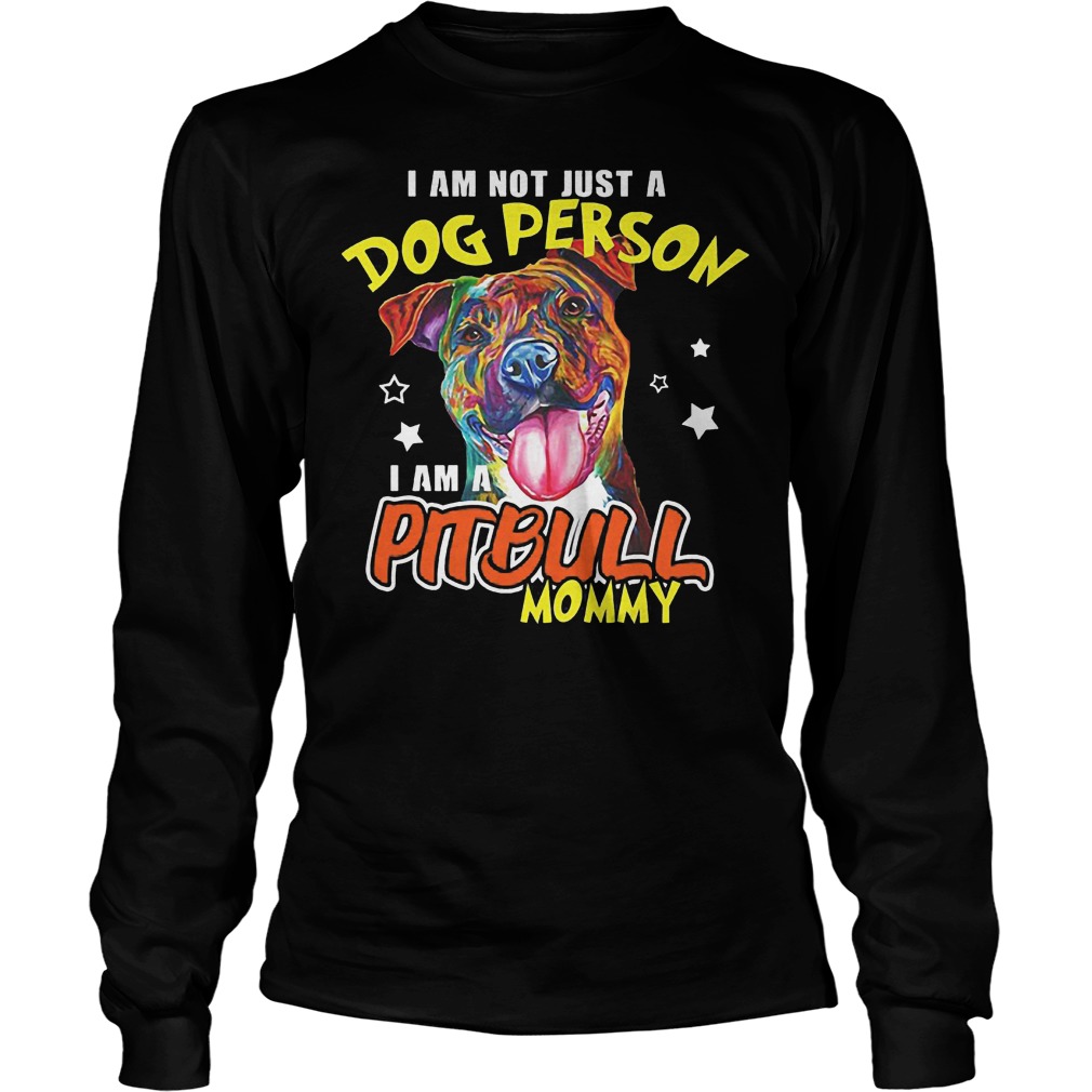 Not Just Dog Person Pit Bull Mommy Unisex Longsleeve Tee