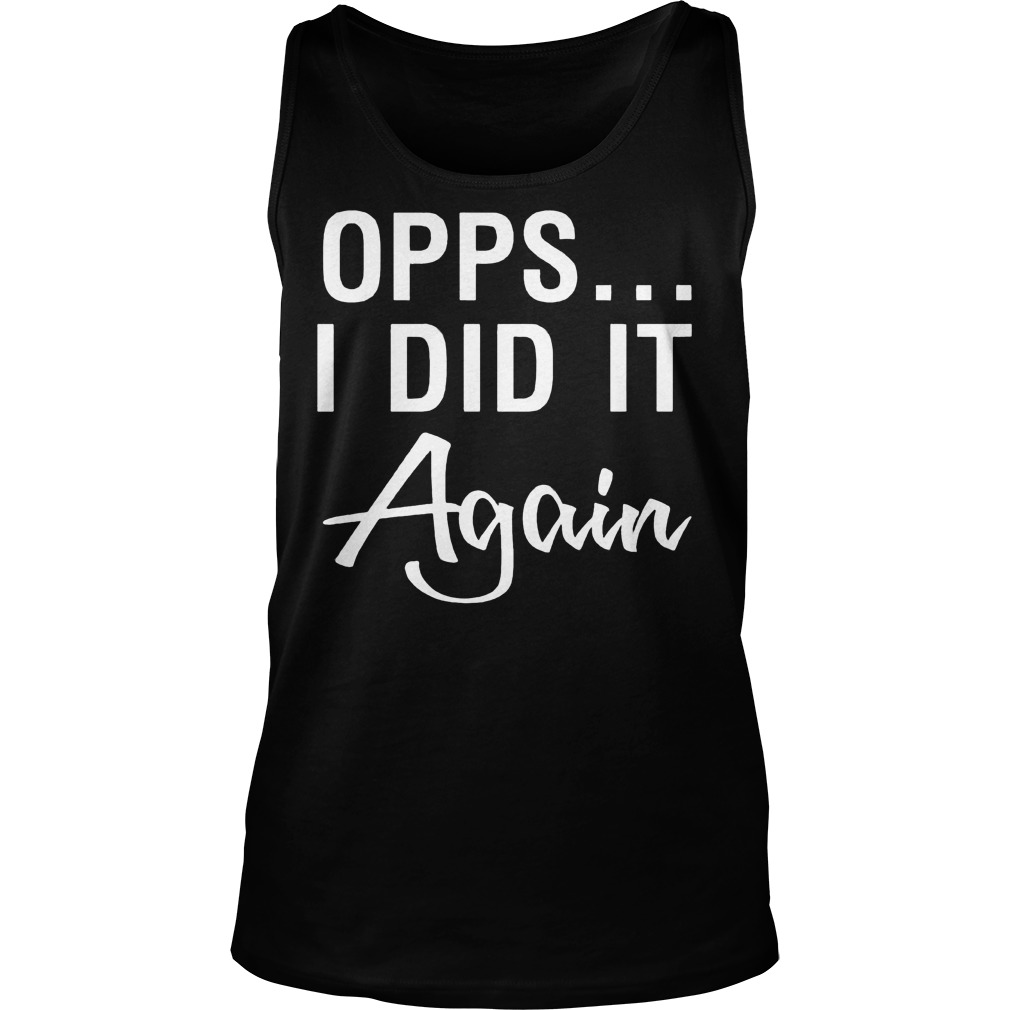 Opps I Did It Again Tank Top