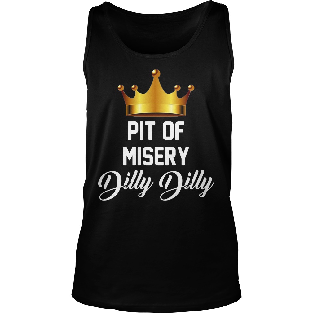 Pit Misery Dilly Dilly Unisex Tank Top