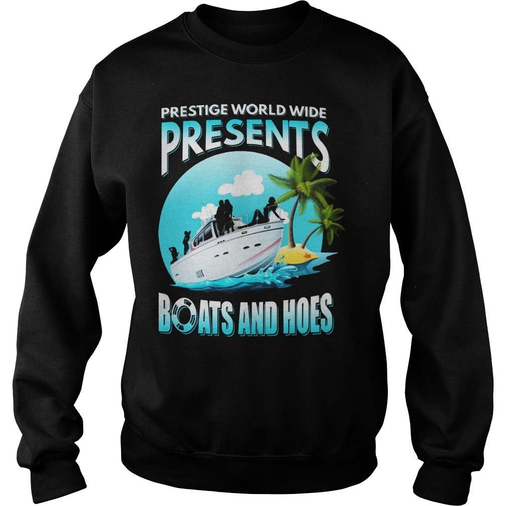 Prestige Worldwide Present Boats Hoes Sweater