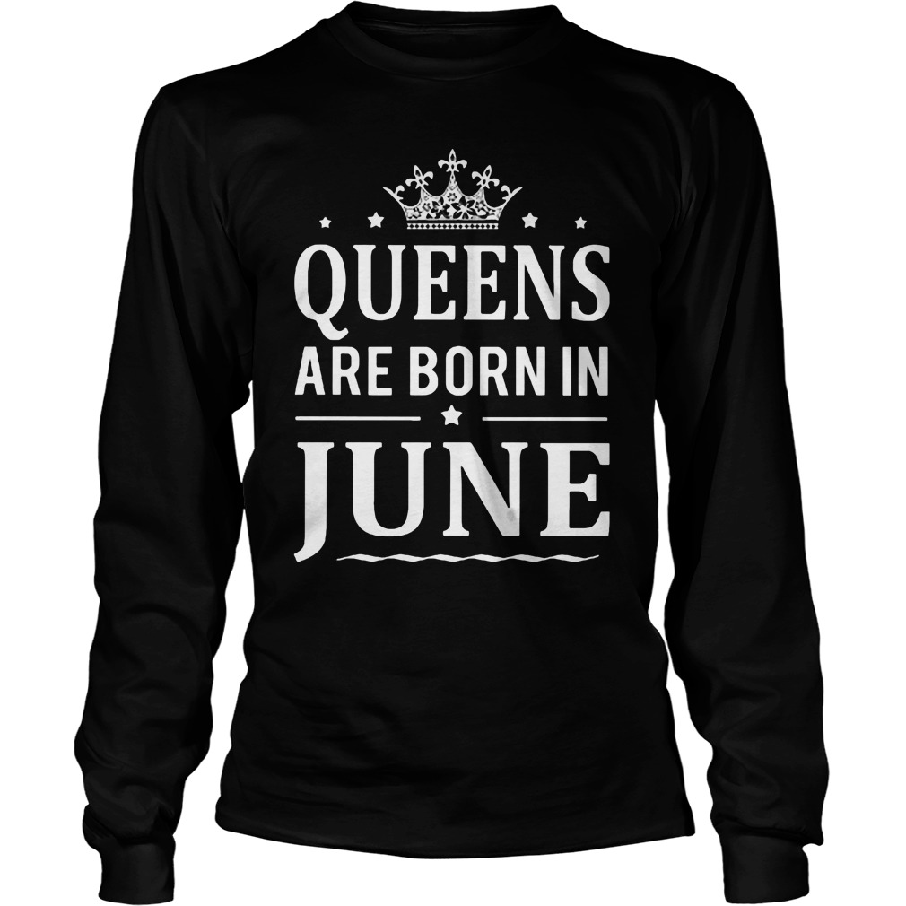 Queens Born June Unisex Longsleeve Tee