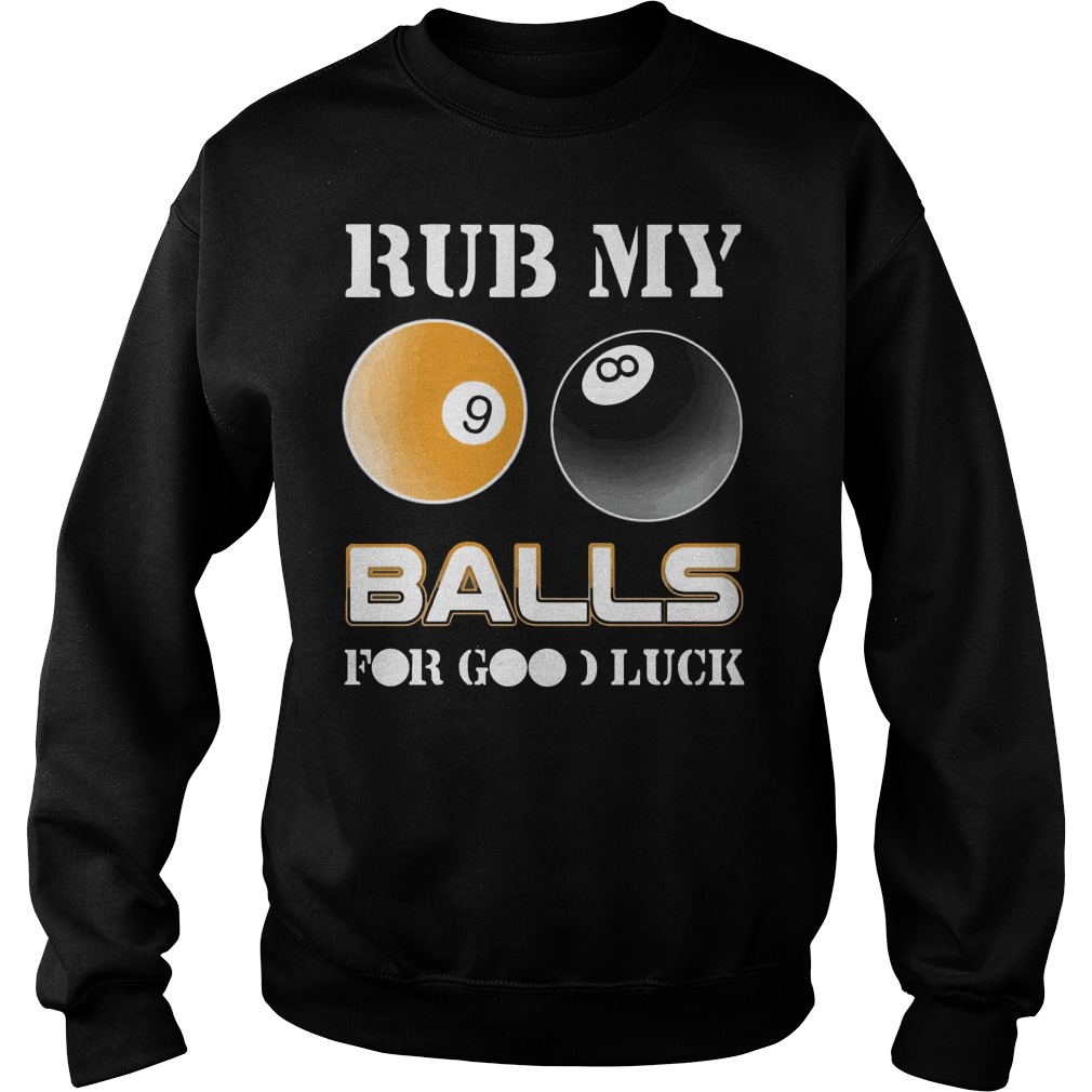 Rub Balls Good Luck Funny Billiards Sweatshirt