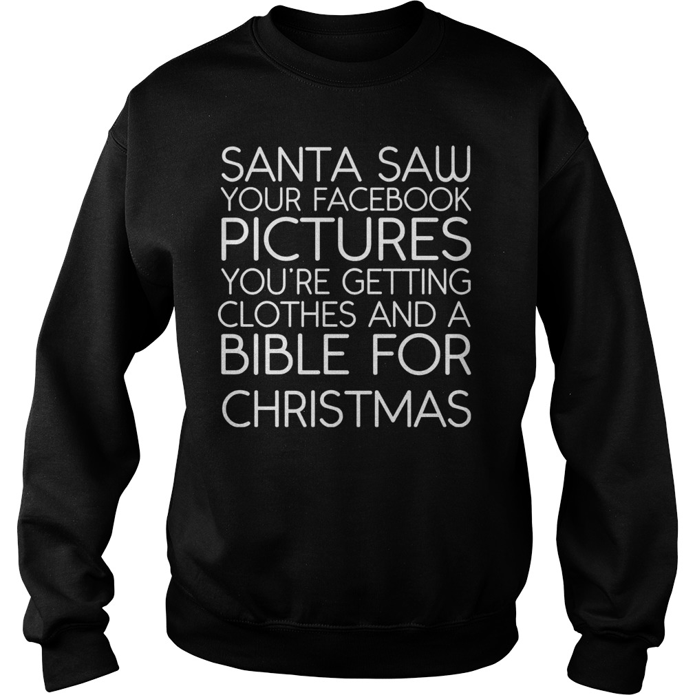 Santa Saw Facebook Pictures Youre Getting Clothes Bible Christmas Sweater