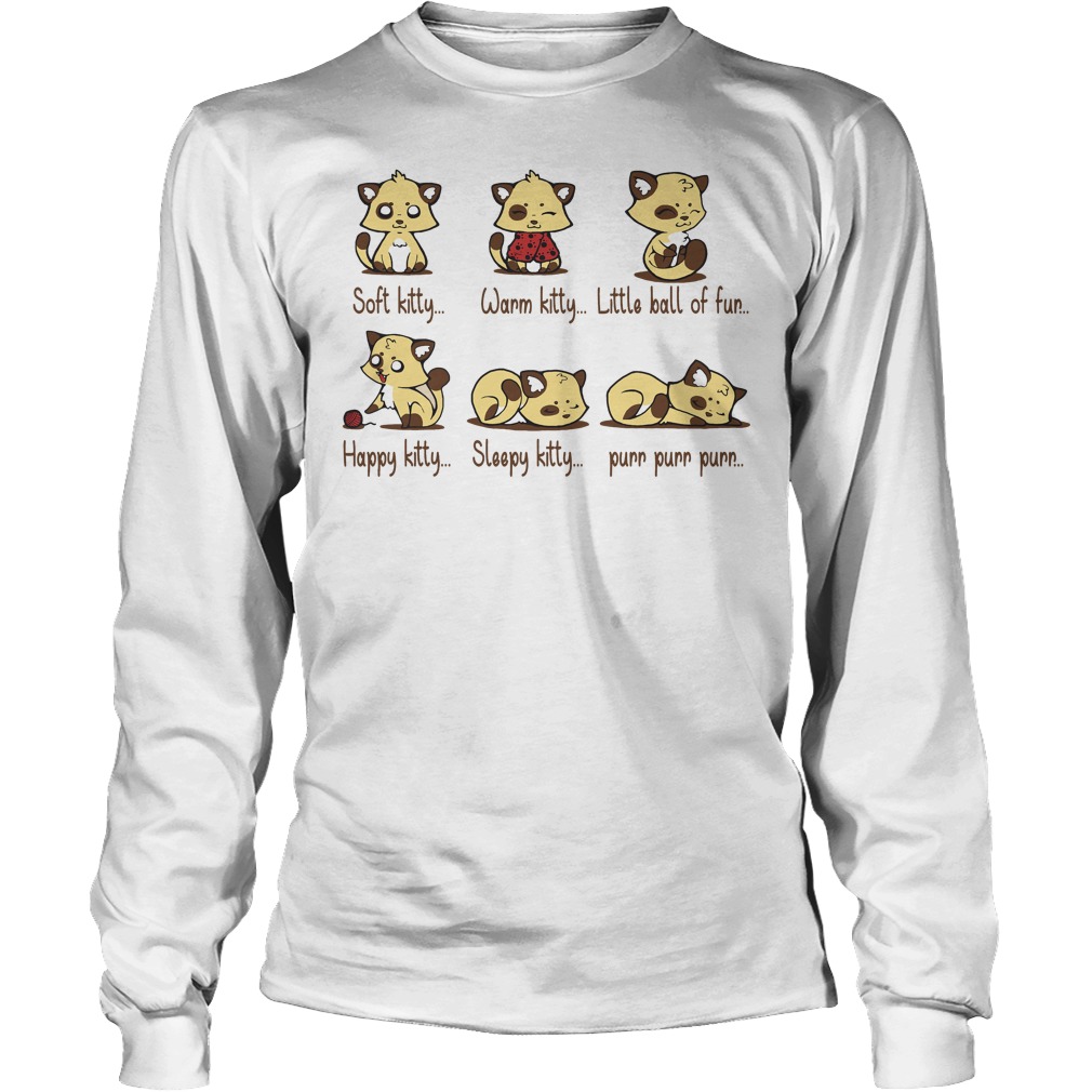 Soft Kitty Warm Little Ball Fun Happy Sleppy Purr Kitty Longsleeve Tee