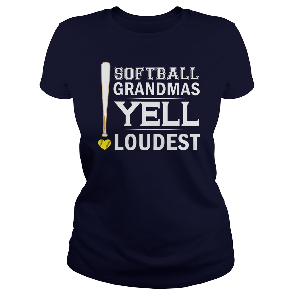 Softball Grandmas Yell Loudest Ladies Tee