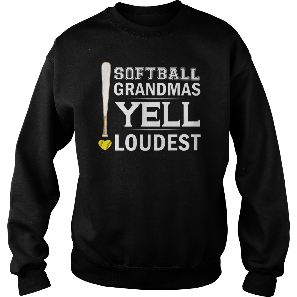 Softball Grandmas Yell Loudest Sweat Shirt