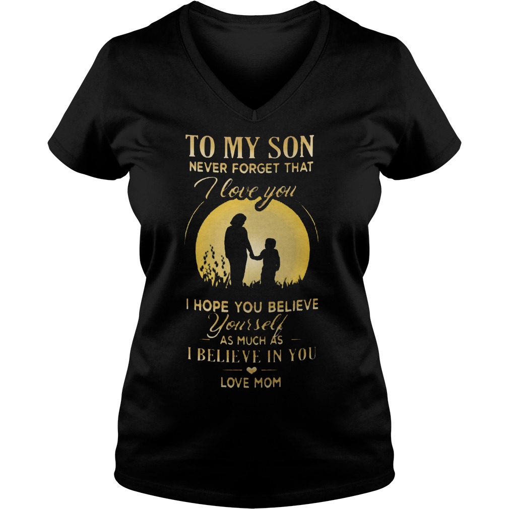 Son Never Forget Love Hope Believe Believe Vneck