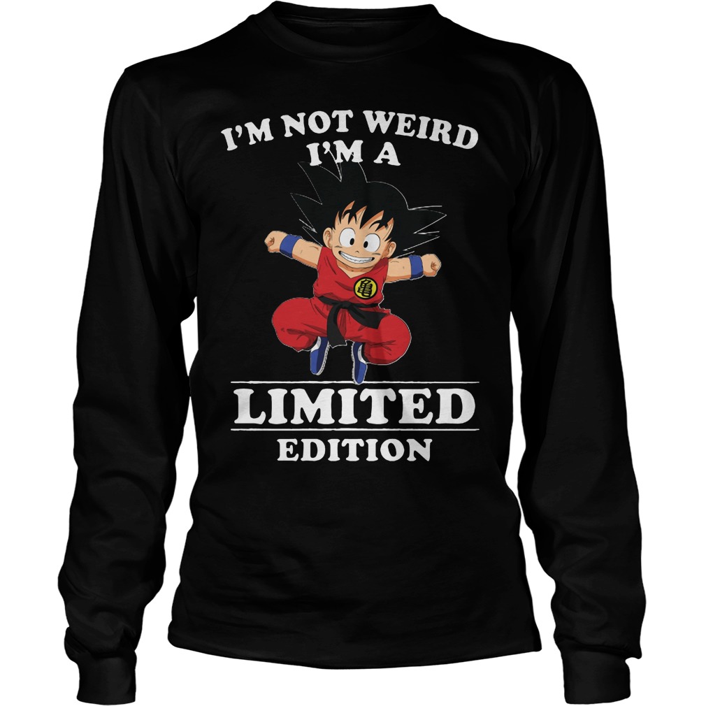 Songoku Im Not Weird Im Limited Edition Unisex Longsleeve Tee