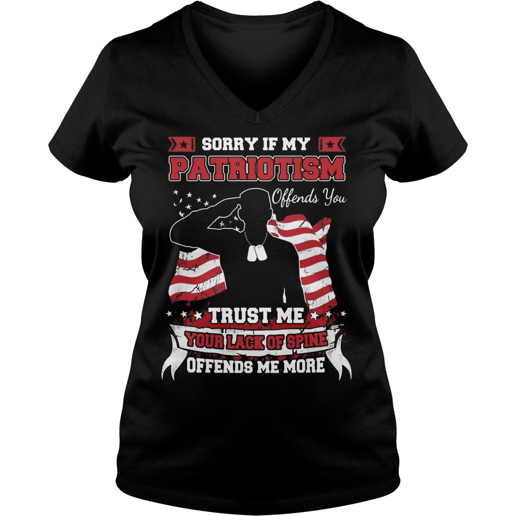 Sorry Patriotism Offends Trust Lack Spine Offends V Neck