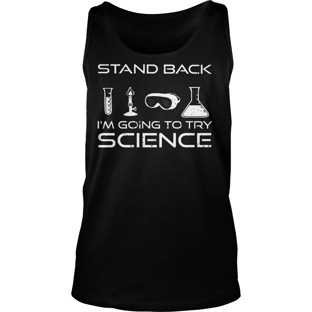 Stand Back Im Going Try Science Tank Top