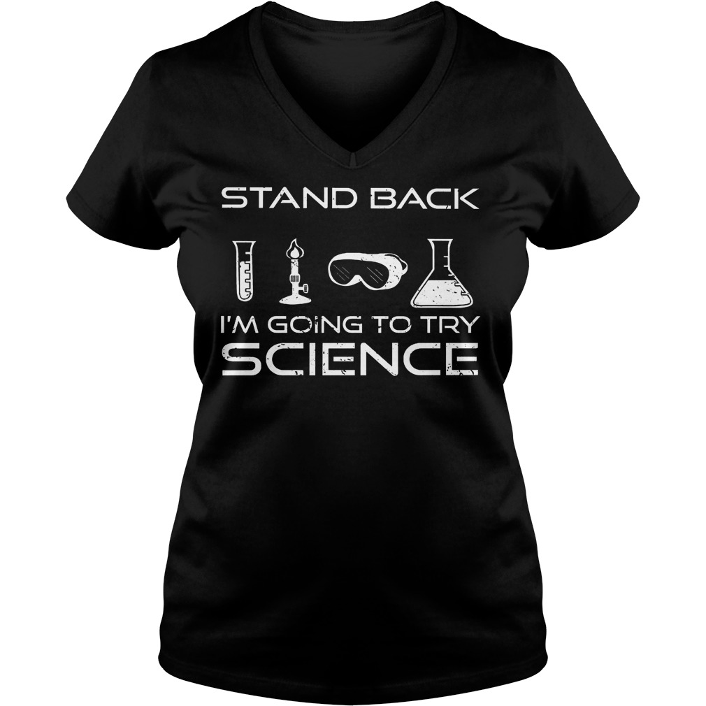 Stand Back Im Going Try Science V Neck