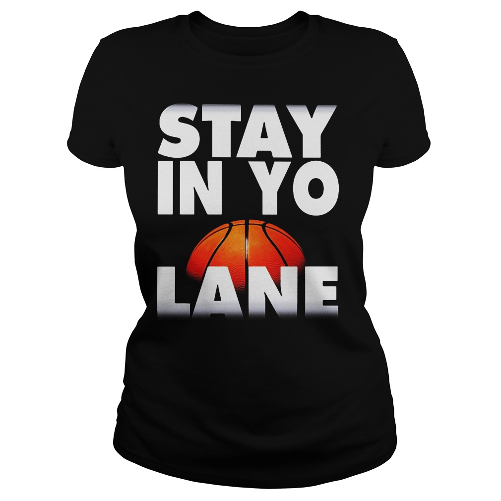 Stay Yo Lane Big Basketball Baller Bbb Ladies Tee