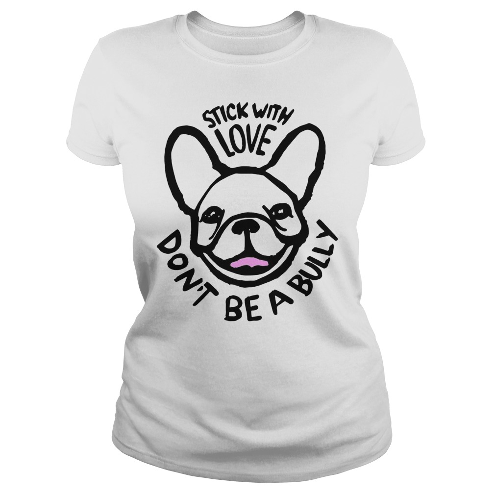 Stick Love Dont Bully Ladies Tee