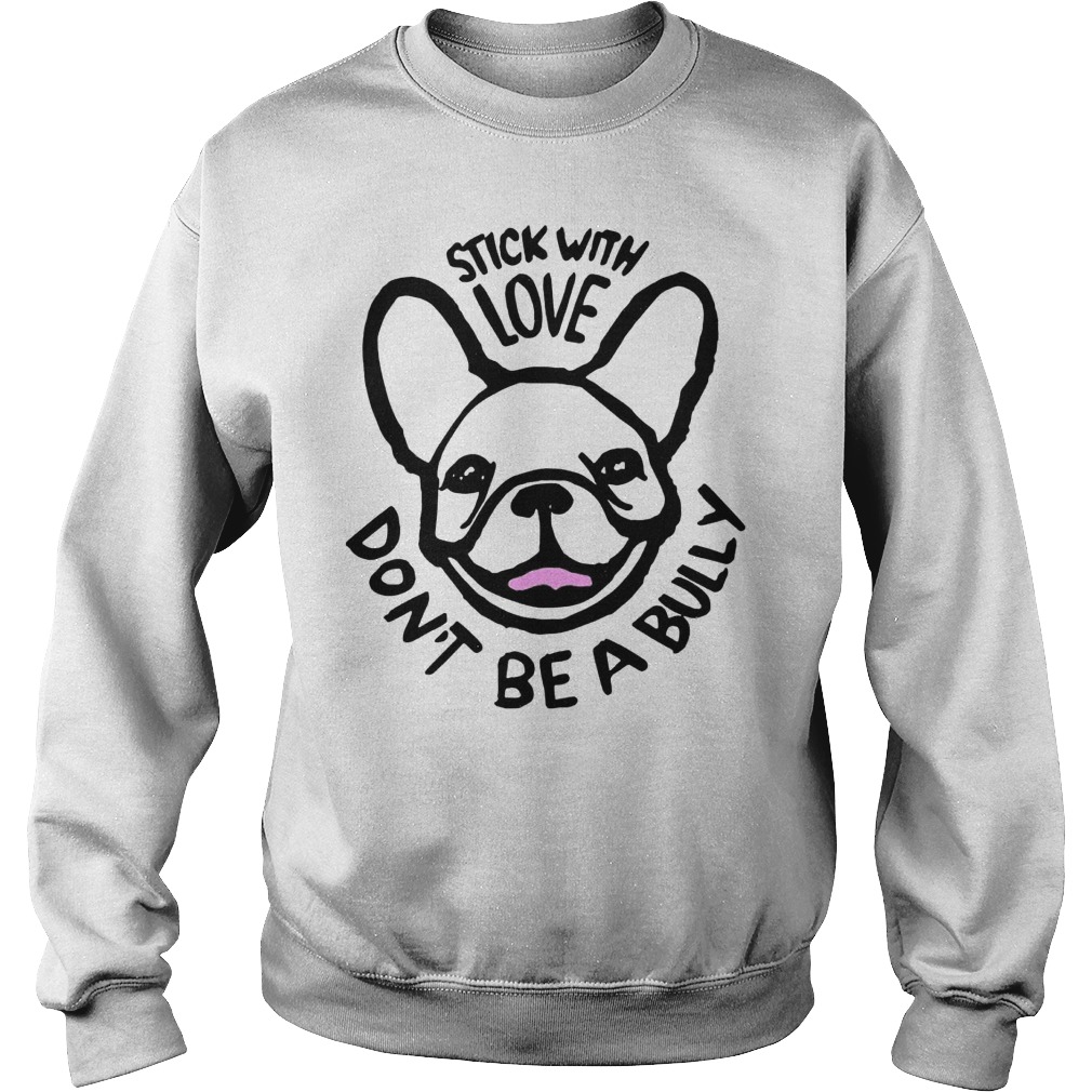 Stick Love Dont Bully Sweater