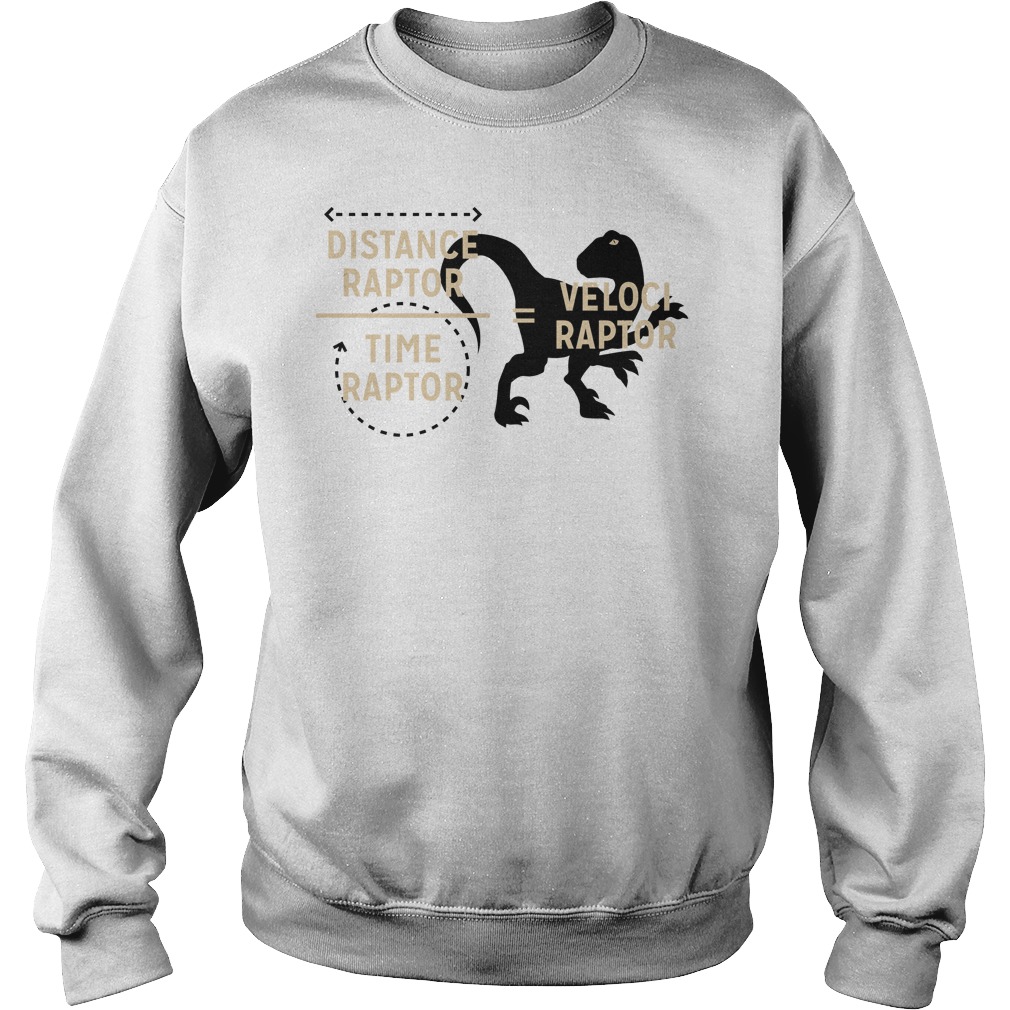 T Rex Distance Tor Time Raptor Vecloci Sweat Shirt