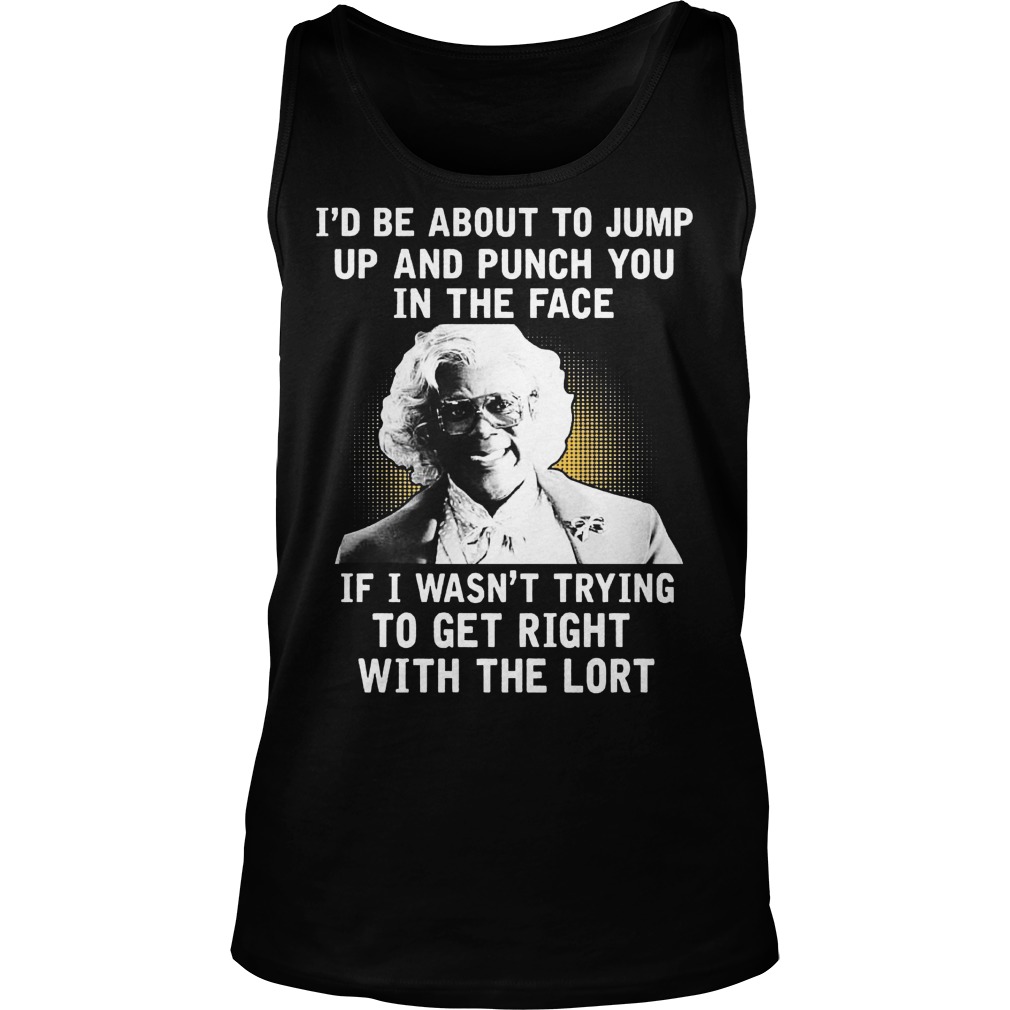 Tyler Perry Id Jump Punch Face Wasnt Right Lort Tanktop