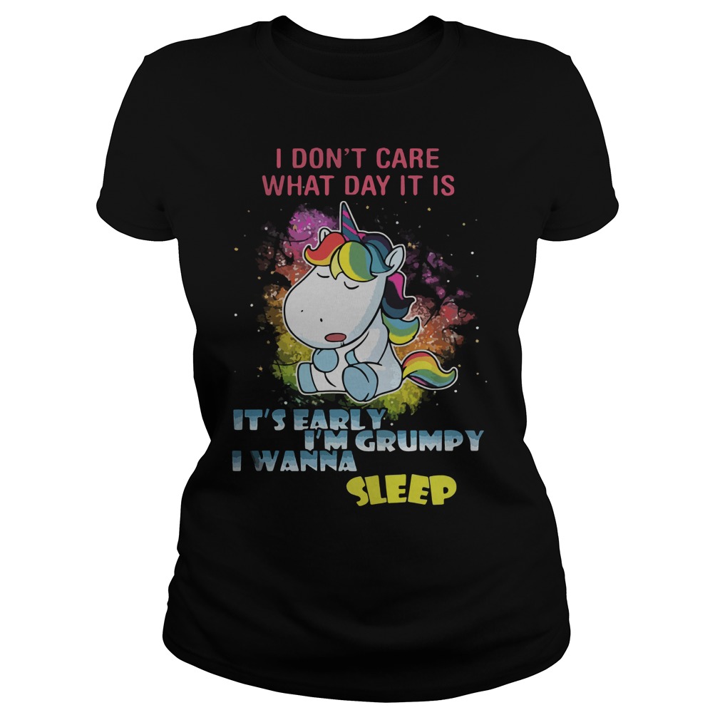 Unicorn Dont Care Day Early Im Grumpy Wanna Sleep Ladies Tee