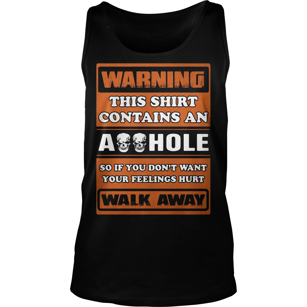 Warning Shirt Contains Asshole Walk Away Tank Top