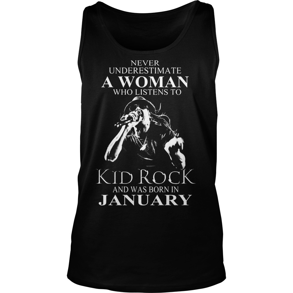 Woman Listens Kid Rock Born January Unisex Tank Top