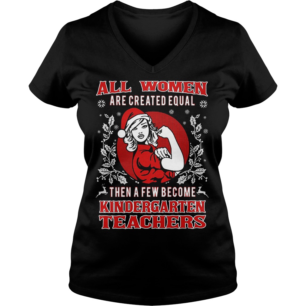 Women Created Equal Become Kindergarten Teacher V Neck