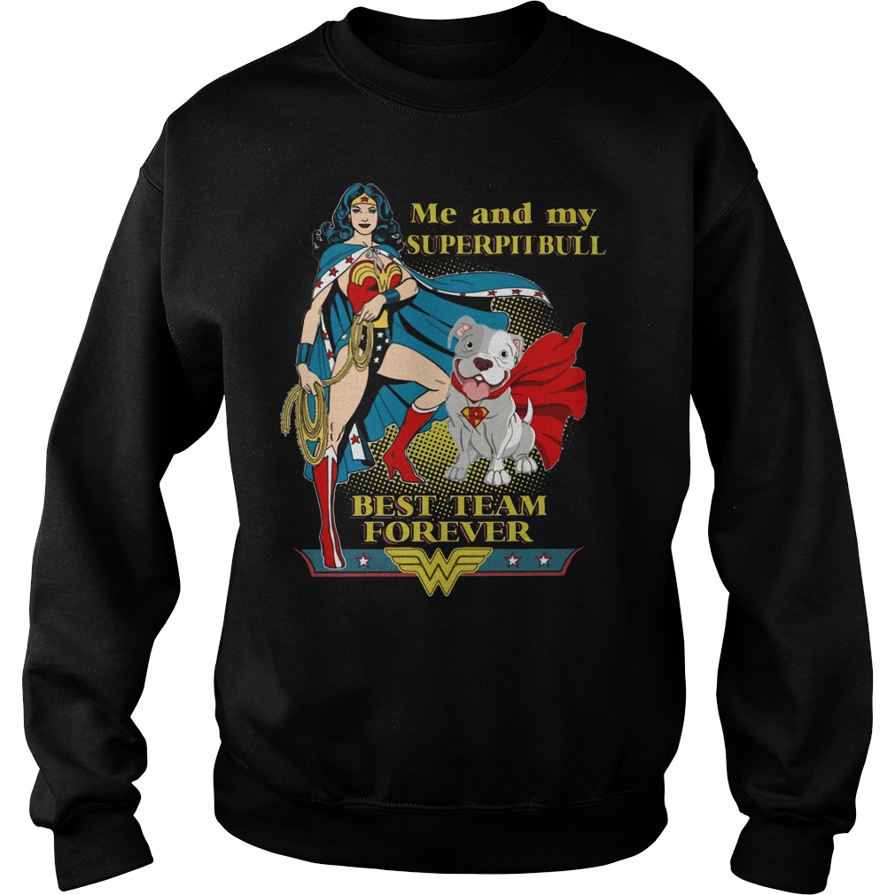 Wonder Woman Superpitbull Best Team Forever Sweat Shirt