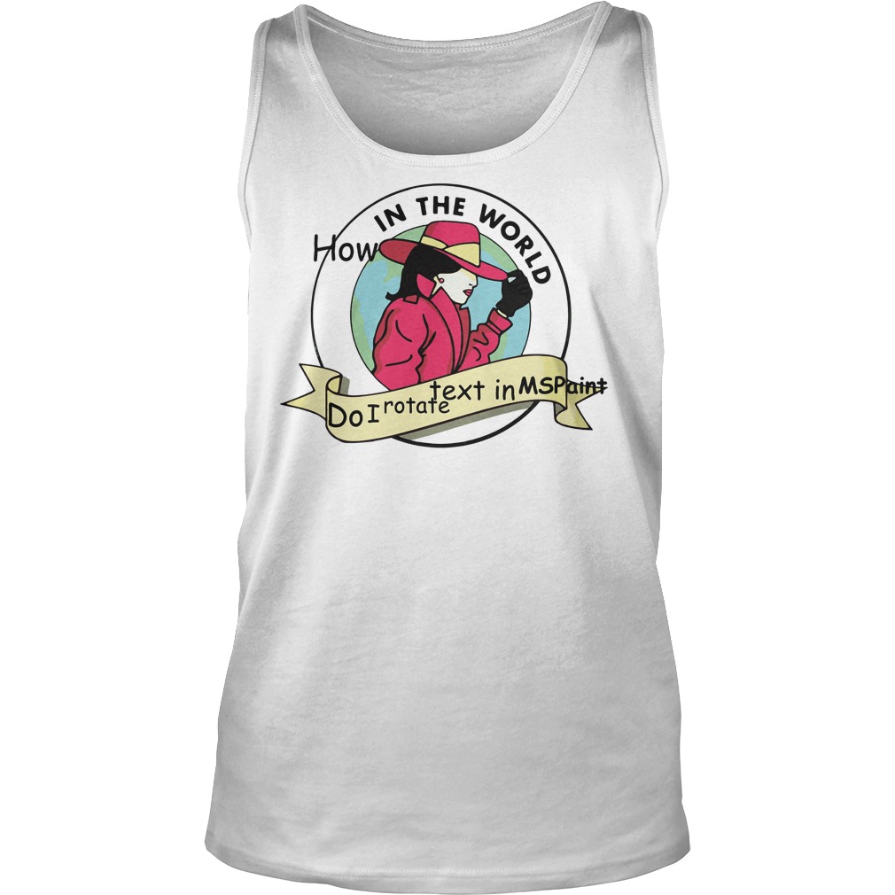 World D Rotate Text Mspaint Tank Top