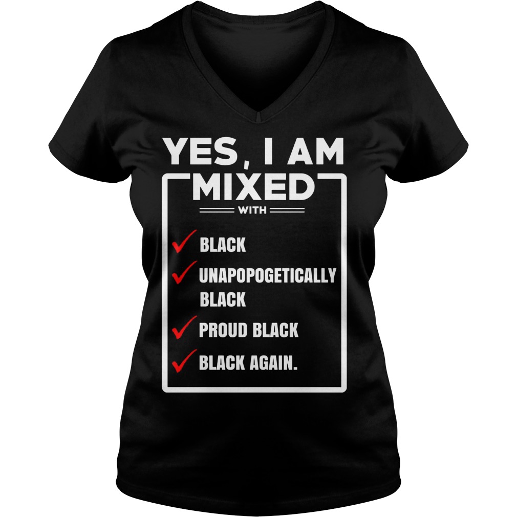 Yes Mixed T Shirts Im Mixed Black Ladies V Neck