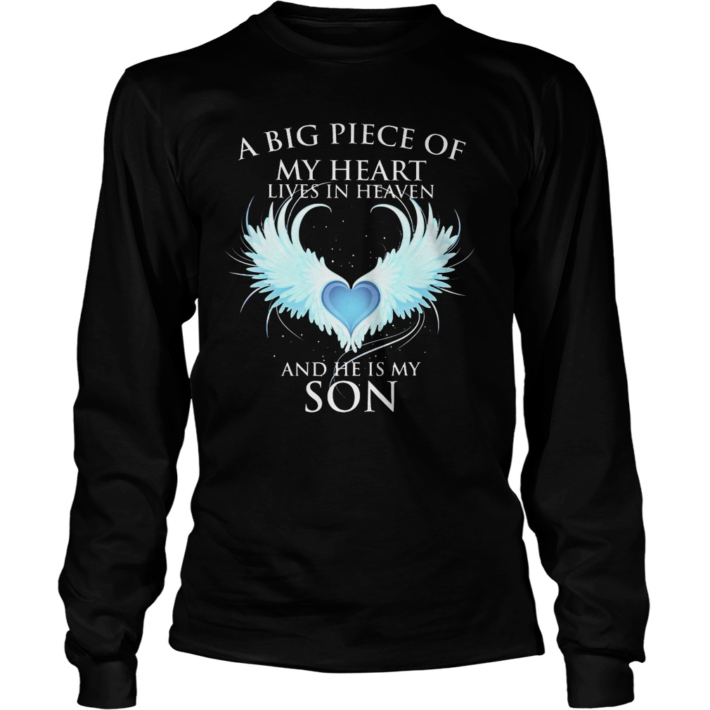 A Big Piece Of My Heart Lives In Heaven And He Is My Son Longsleeve