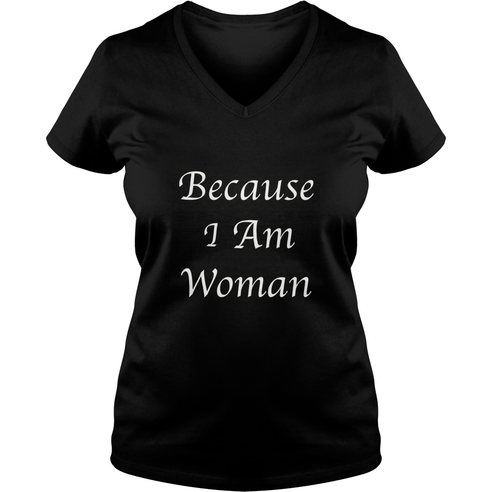 Because I Am Woman Vneck