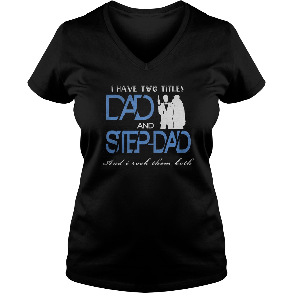 I Have Two Titles Dad Ladie Vneck