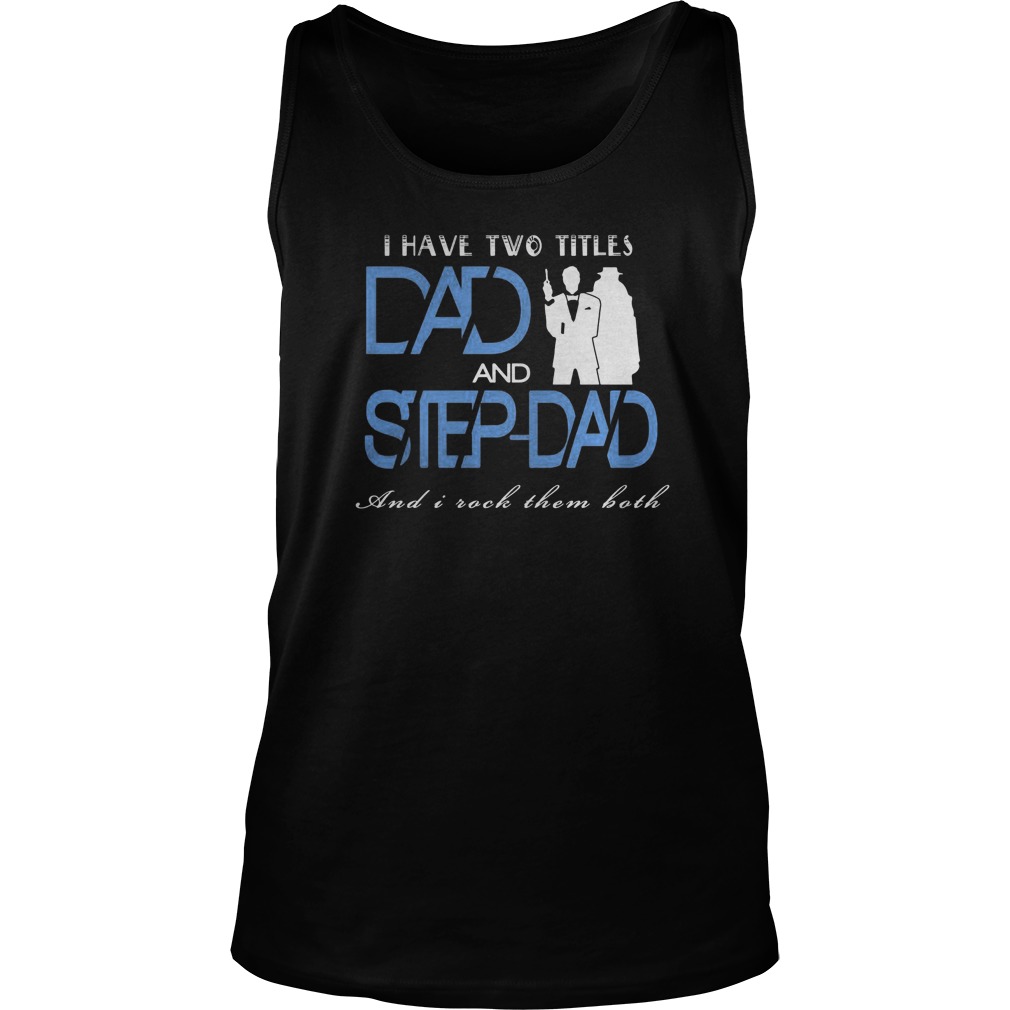 I Have Two Titles Dad Tank Top