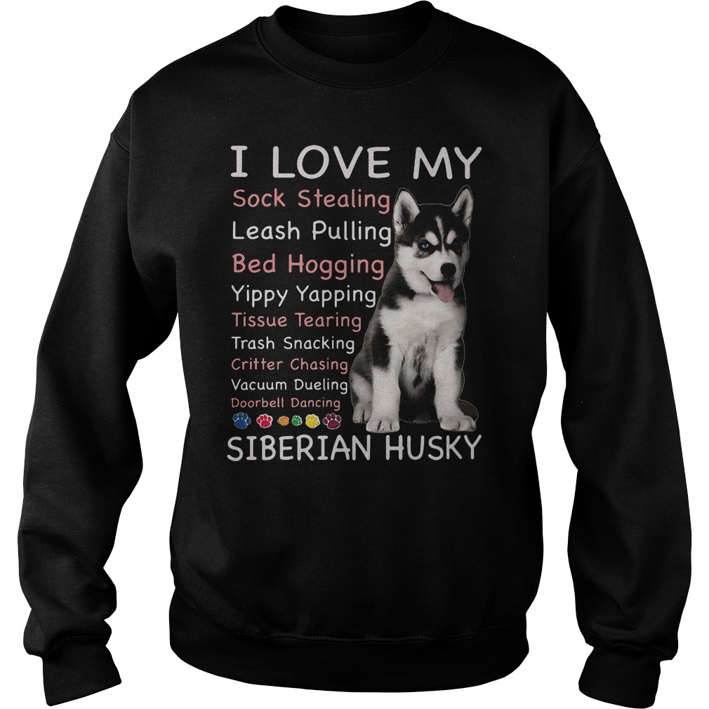 I Love My Siberian Husky Sweat Shirt
