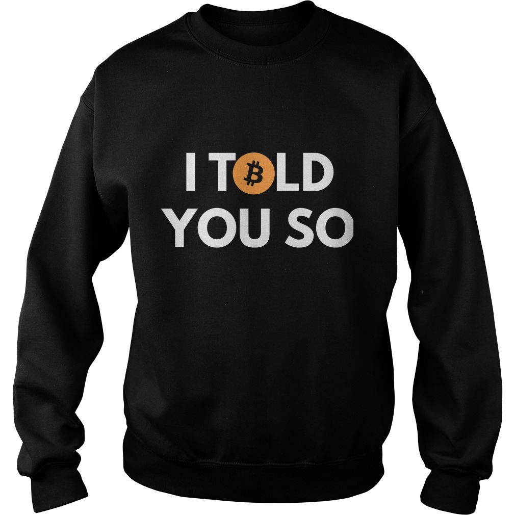I Told You So Sweatshirt
