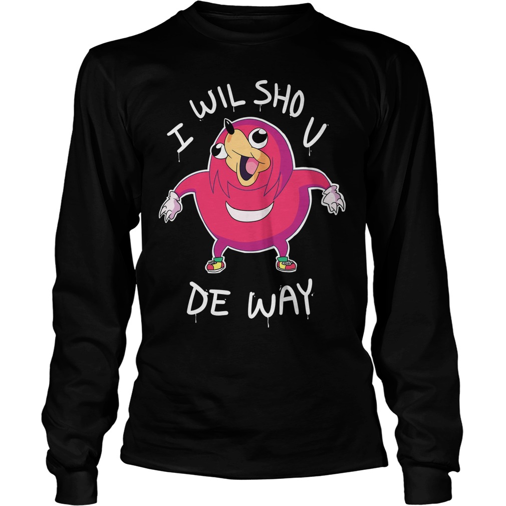 I Will Shou De Way Longsleeve